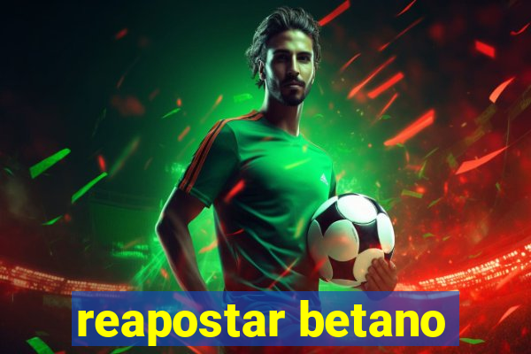 reapostar betano